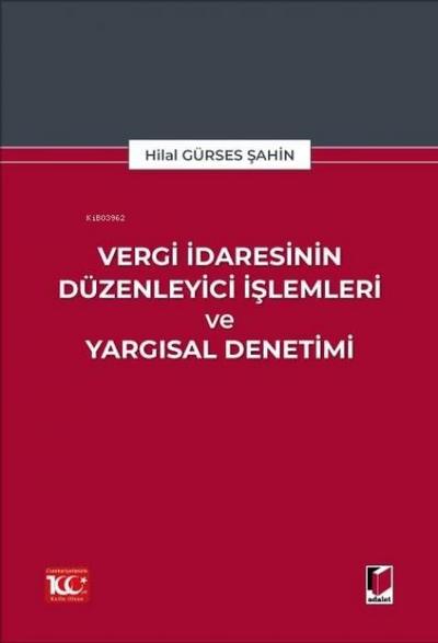Vergi Idaresinin Düzenleyici Islemleri ve Yargisal Denetimi