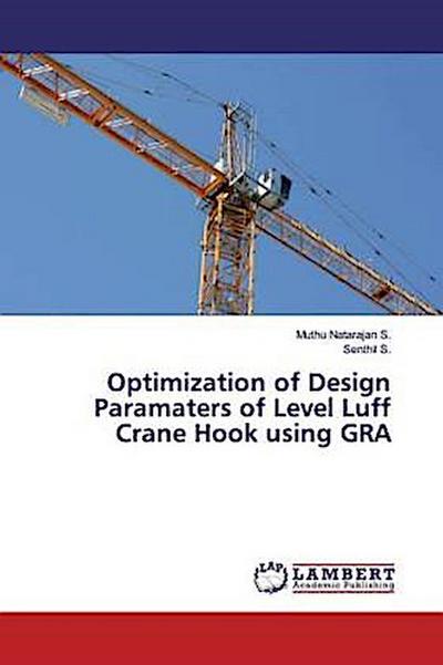 Optimization of Design Paramaters of Level Luff Crane Hook using GRA