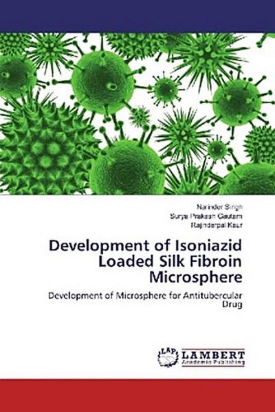 Development of Isoniazid Loaded Silk Fibroin Microsphere