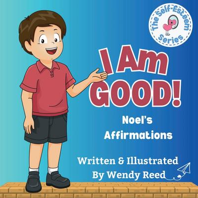 I Am Good! Noel’s Affirmations