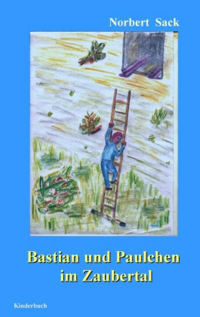 Bastian und Paulchen im Zaubertal