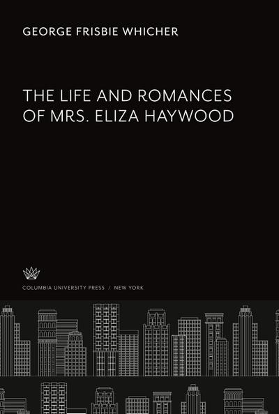 The Life and Romances of Mrs. Eliza Haywood