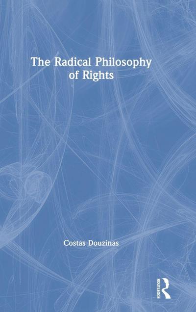 The Radical Philosophy of Rights