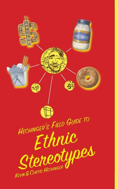 Hechinger’s Field Guide to Ethnic Stereotypes