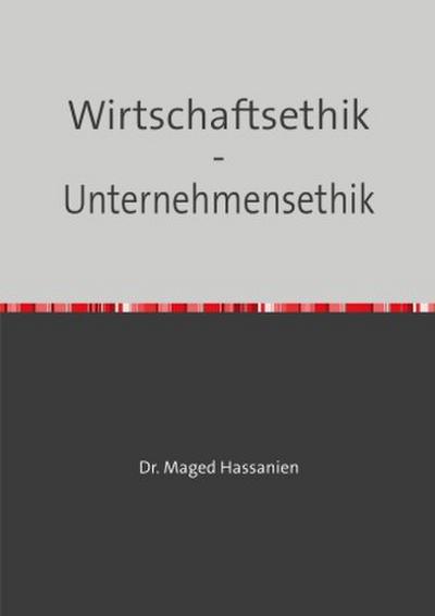 Wirtschaftsethik - Unternehmensethik