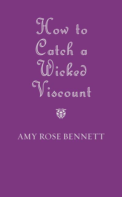 How to Catch a Wicked Viscount