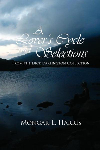 A Lover’s Cycle and Selections from the Dick Darlington Collection