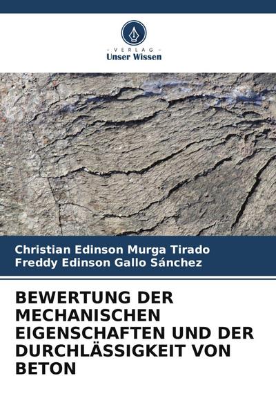 BEWERTUNG DER MECHANISCHEN EIGENSCHAFTEN UND DER DURCHLÄSSIGKEIT VON BETON