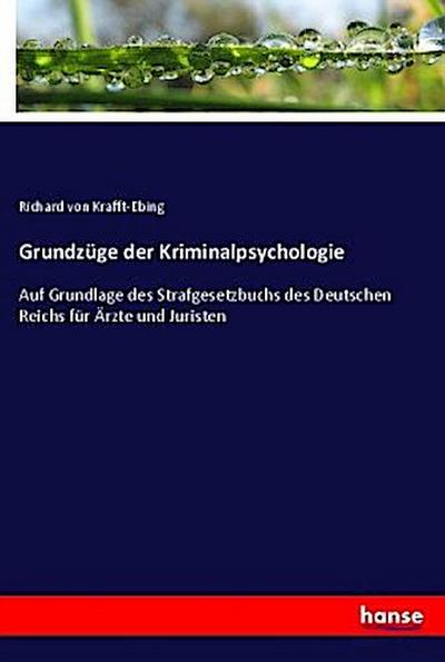 Grundzüge der Kriminalpsychologie