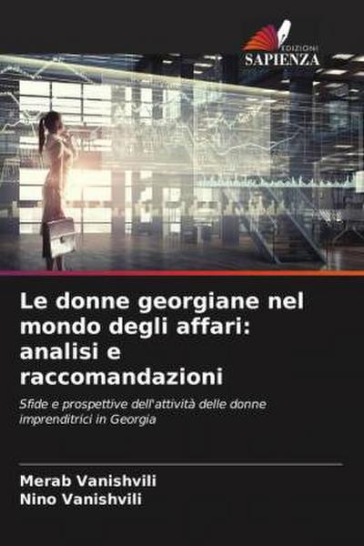 Le donne georgiane nel mondo degli affari: analisi e raccomandazioni