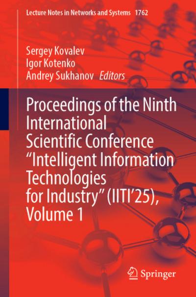 Proceedings of the Ninth International Scientific Conference "Intelligent Information Technologies for Industry" (IITI’25), Volume 1