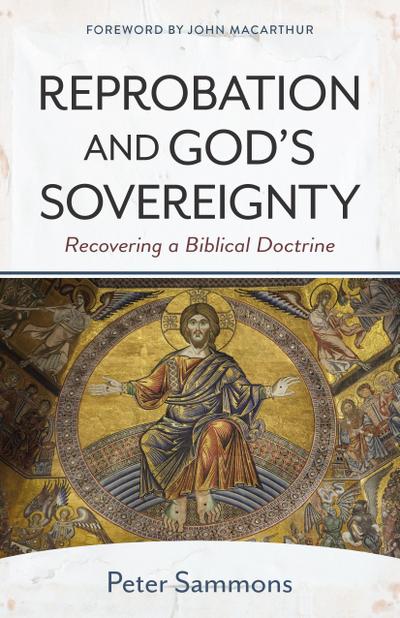 Reprobation and God’s Sovereignty