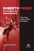 Roberto Freire e a Clínica na Somaterapia