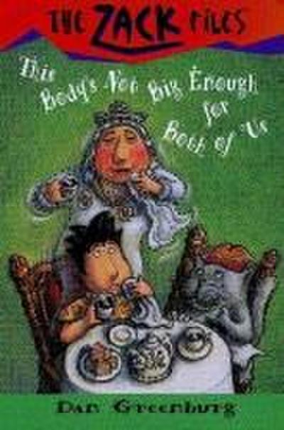 Zack Files 22: This Body’s Not Big Enough for Both of Us