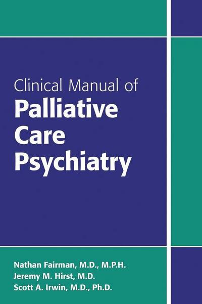 Clinical Manual of Palliative Care Psychiatry