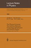 The Physical Universe: The Interface Between Cosmology, Astrophysics and Particle Physics