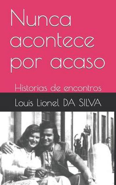Nunca acontece por acaso - Louis Lionel Da Silva