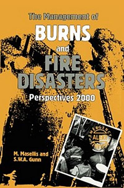 Management of Burns and Fire Disasters: Perspectives 2000