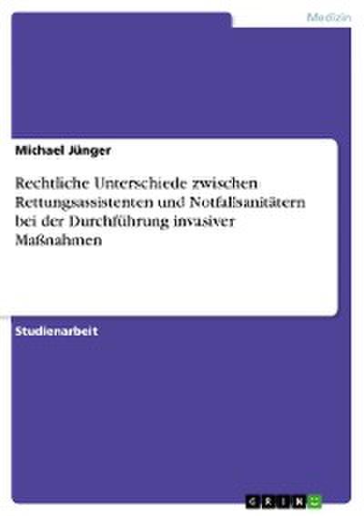 Rechtliche Unterschiede zwischen Rettungsassistenten und Notfallsanitätern bei der Durchführung invasiver Maßnahmen