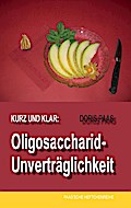 Kurz und klar: Oligosaccharid-Unverträglichkeit