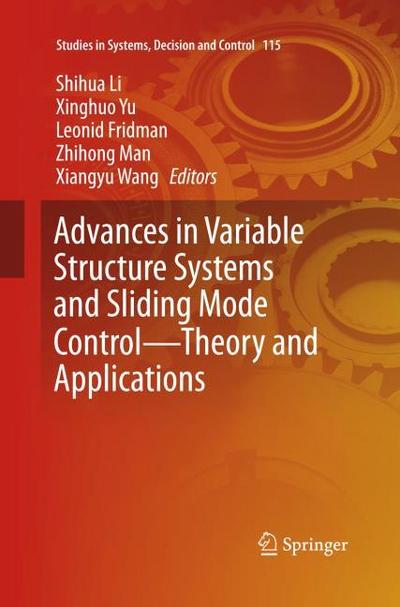 Advances in Variable Structure Systems and Sliding Mode ControlTheory and Applications
