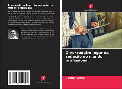 O verdadeiro lugar da sedução no mundo profissional