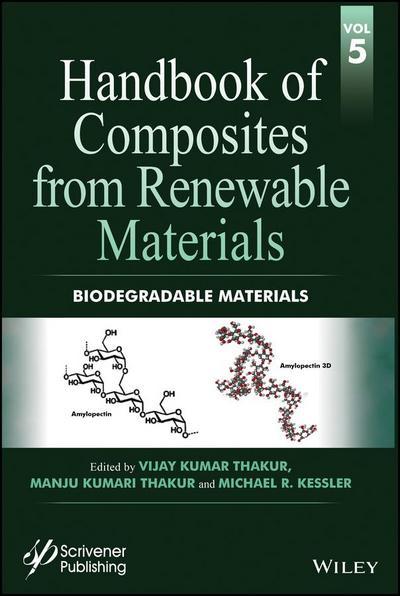 Handbook of Composites from Renewable Materials, Volume 5, Biodegradable Materials