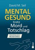 Mental gesund trotz Mord und Totschlag