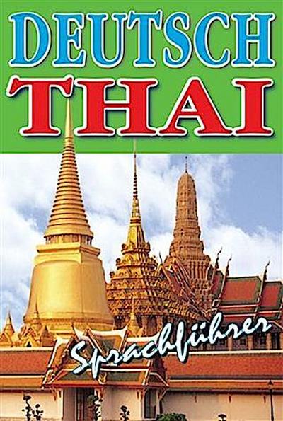 Deutsch - Thai - Sprachfuehrer