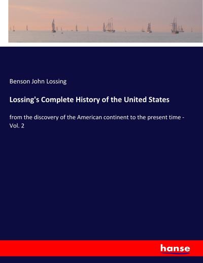 Lossing’s Complete History of the United States