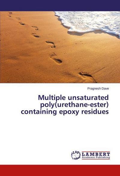 Multiple unsaturated poly(urethane-ester) containing epoxy residues