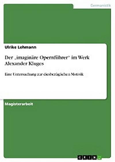 Der „imaginäre Opernführer“ im Werk Alexander Kluges