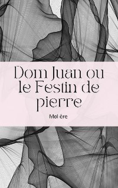 Dom Juan ou le Festin de pierre