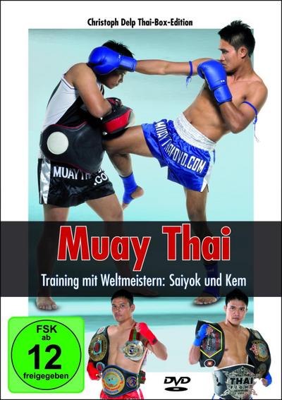 Delp, C: Muay Thai DVD - Training mit Weltmeistern: Saiyok