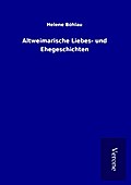 Altweimarische Liebes- und Ehegeschichten