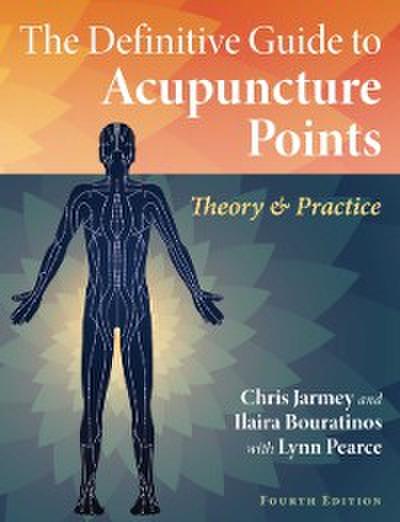 Definitive Guide to Acupuncture Points