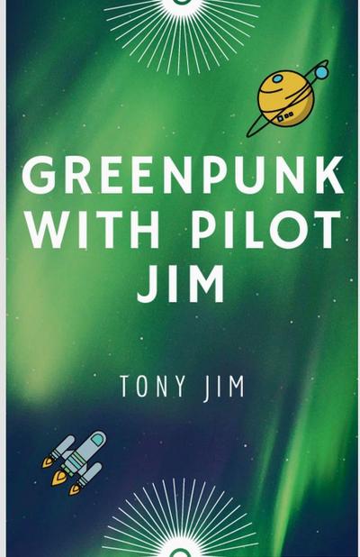 Greenpunk with Pilot Jim