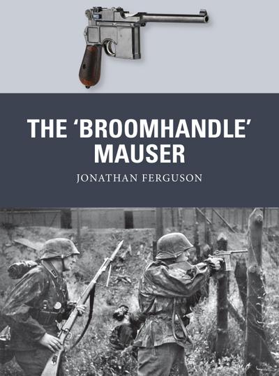The ’Broomhandle’ Mauser