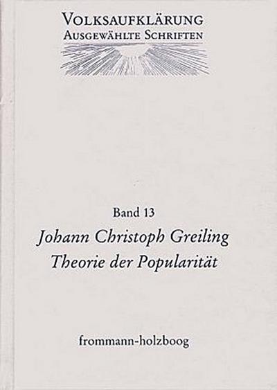 Volksaufklärung - Ausgewählte Schriften / Band 13: Johann Christoph Greiling (1765-1840)