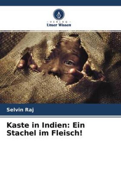 Kaste in Indien: Ein Stachel im Fleisch!