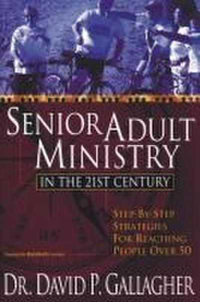 Senior Adult Ministry in the 21st Century