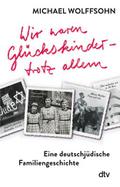 Wir waren Glückskinder - trotz allem