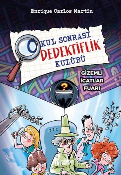 Okul Sonrasi Dedektiflik Kulübü -Gizemli Icatlar Fuari