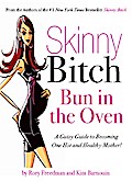 Skinny Bitch Bun in the Oven