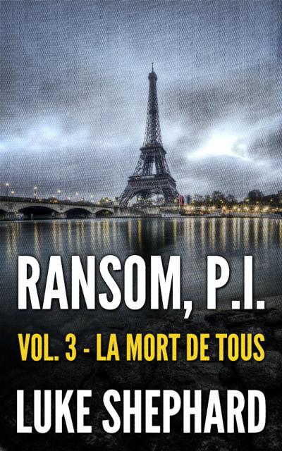 Ransom, P.I. ( Volume Three - La Mort de Tous)