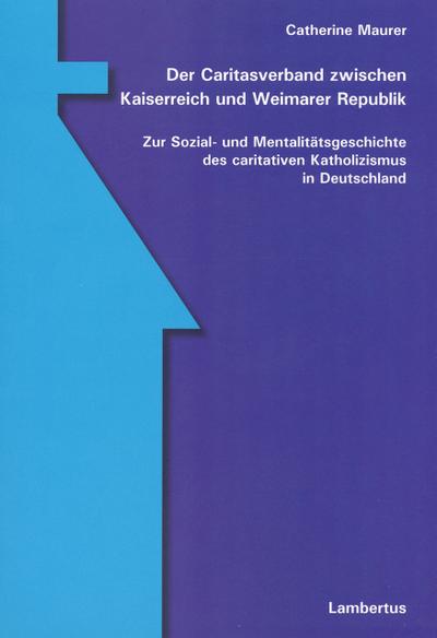 Der Caritasverband zwischen Kaiserreich und Weimarer Republik