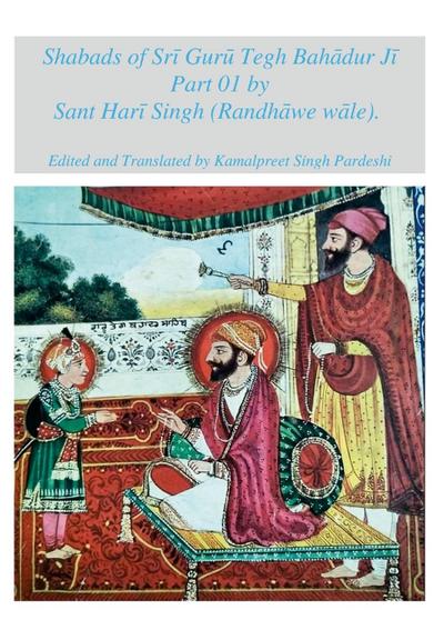 Shabads of Sr¿ Gur¿ Tegh Bah¿dur J¿ Part 01 by Sant Har¿ Singh (Randh¿we w¿le)