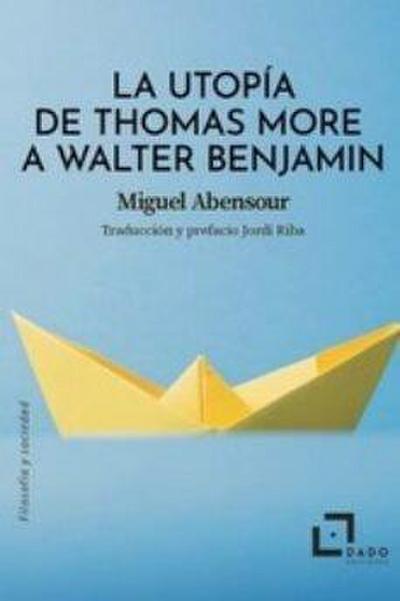 La Utopía de Thomas More a Walter Benjamin