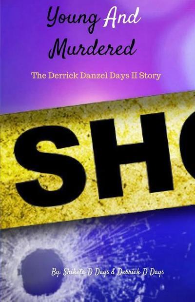 Young And Murdered: Derrick Danzel Days II Story