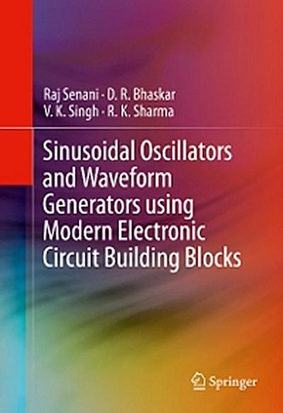 Sinusoidal Oscillators and Waveform Generators using Modern Electronic Circuit Building Blocks